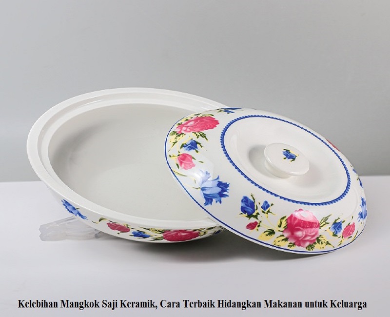 Kelebihan Mangkok Saji Keramik, Cara Terbaik Hidangkan Makanan untuk Keluarga