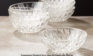Penggunaan Mangkok Kaca yang Serbaguna dan Higienis